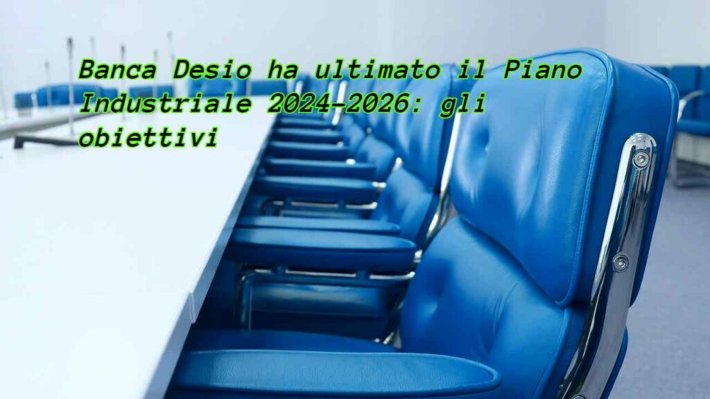 Banca Desio Piano Industriale 2024 2026